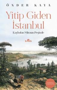 Yitip Giden İstanbul : Kaybolan Mirasın Peşinde