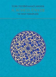 Türk Tezyini Sanatlarında A. Süheyl Ünver ve Yeni Terkipleri