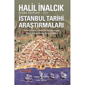 İstanbul Tarihi Araştırmaları: Fetihten Sonra İstanbul'un Yeniden İnşası Bilad-i Selase, Galata, Eyüp, Üsküdar