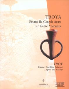 Troya : Efsane ile Gerçek Arası Bir Kente Yolculuk / Troy Journey to a City Between Legend and Reality