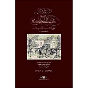 Lewis's illustrations of Constantinople, made during a residence in that city in the years 1835-6. Arranged and drawn on stone from the original sketch of Coke Smythe by John F. Lewis.