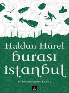 Burası İstanbul - (Bir İstanbul Kültürü Kitabı 2)