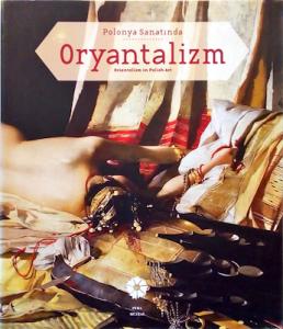 Polonya Sanatında Oryantalizm -Orientalism in Polish Art