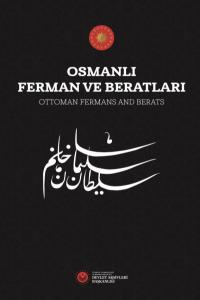 Osmanlı Ferman ve Beratları, Ottoman Fermans and Berats