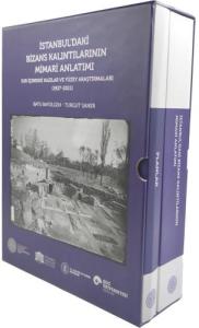 İstanbul'daki Bizans Kalıntılarının Mimari Anlatımı - Sur İçindeki Kazılar ve Yüzey Araştırmaları (1927 - 2021) 2 Cilt