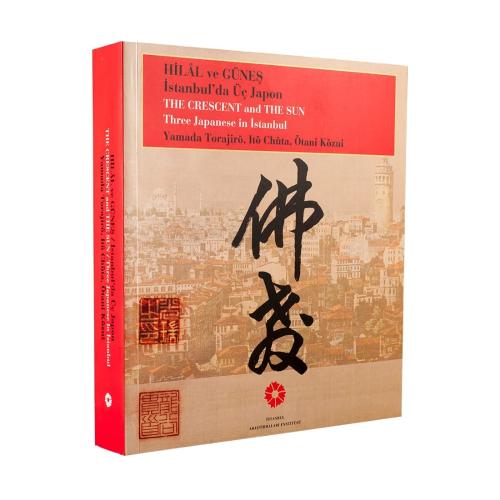 Hilal ve Güneş İstanbul'da Üç Japon. = The Crescent and the Sun. Three