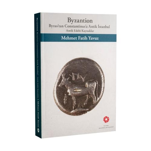 Byzantion - Byzas’tan Constantinus’a Antik İstanbul, Antik Edebi Kaynaklar