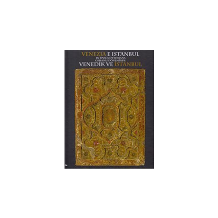 Venezia e Istanbul in Epoca Ottomana - Osmanlı Döneminde Venedik ve İstanbul