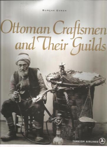 Ottoman Craftsmen And Their Guilds