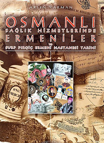 Osmanlı Sağlık Hizmetlerinde Ermeniler ve Surp Pırgiç Ermeni Hastanesi Tarihi