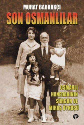 Son Osmanlılar : Osmanlı Hanedanının Sürgün ve Miras Öyküsü ( 2 CD ile Birlikte )