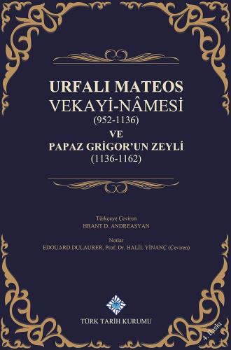 Urfalı Mateos Vekayi-Namesi (952-1136) ve Papaz Grigor'un Zeyli (1136- 1162) Ciltli Kapak