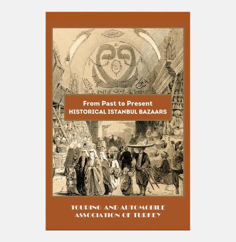 From Past To Present Historical İstanbul Bazaars