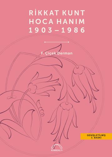 Rikkat Kunt Hoca Hanım 1903-1986