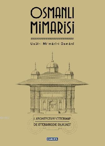 Osmanlı Mimarisi (Ciltli) : Usûl-i Mimârî-i Osmânî