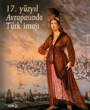 17. Yüzyıl Avrupa'sında Türk İmajı