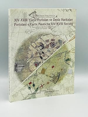 İstanbul Topkapı Sarayı Müzesi ve Venedik Correr Müzesi koleksiyonlarından XIV-XVIII Yüzyıl Portolan ve Deniz Haritaları = Portolani e Carte Nautiche XIV-XVIII Secolo dalle collezioni del Museo Correr Venezia Museo del Topkapı-İstanbul