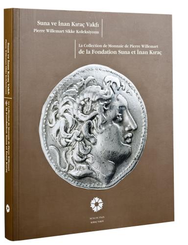 Suna Ve İnan Kıraç Vakfı Pierre Willemart Sikke Koleksiyonu // La Collection de Monnaie de Pierre Willemart