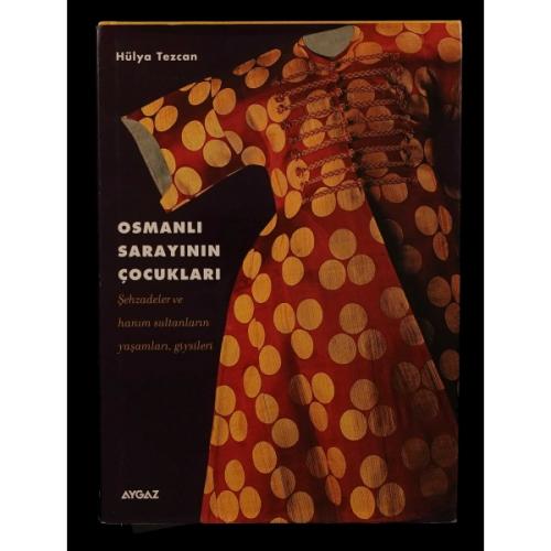 Osmanlı Sarayının Çocukları: Şehzadeler ve Hanım Sultanların Yaşamları, Giysileri